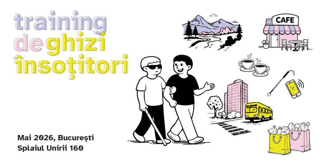 Vizual grafic. textul spune „training de ghizi însoțitori mai 2026, bucurești” și pictograme cu un om nevăzător ghidat la braț, o cafenea, blocuri, mijloace de transport în comun, pungi de cumpărături